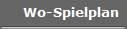 Wo-Spielplan